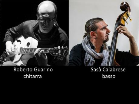 ROBERTO GUARINO & SASA' CALABRESE  duo - Domenica 6 Maggio h 21.30