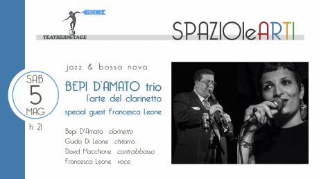 BEPI D'AMATO Trio "L'Arte del clarinetto" Special Guest Francesca Leone -   Jazz & Bossa Nova