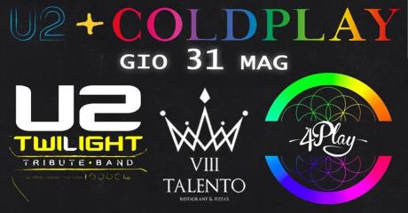 I Twilight U2 tribute band e i 4Play Coldplay Tribute Night Show all' VIII Talento