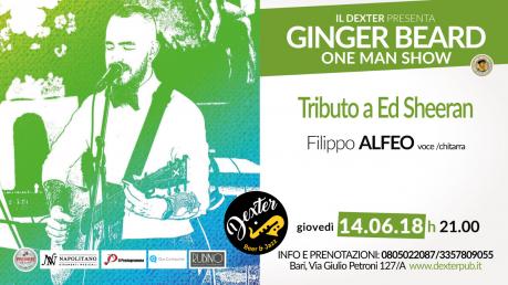 IL DEXTER presenta Ginger Beard - Tributo a Ed Sheeran