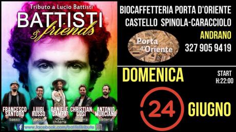 Battisti&Friends- 24/06 @Biocaffetteria Porta D'Oriente Andrano