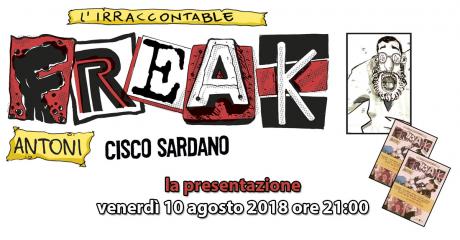 Presentazione ''L'irracontable Freak Antoni" di Cisco Sardano