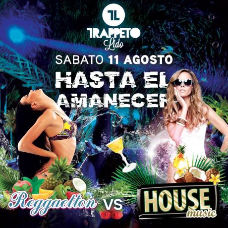 Hasta El Amanecer - Reggaetton vs House Music -  Party al Trappeto Lido