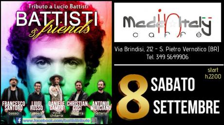 Battisti & Friends-sab. 8 settembre @Made in Italy S.Pietro Vernotico