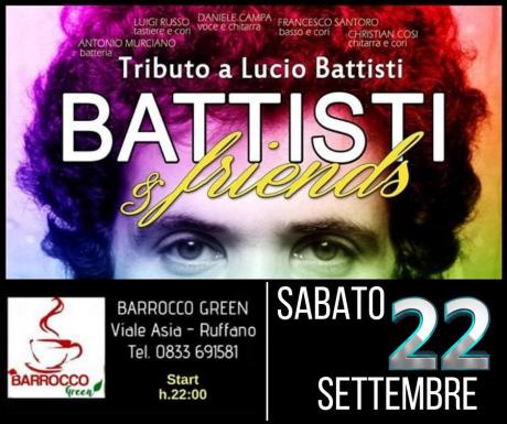 Battisti & Friends -sabato 22 Settembre @Barrocco Green Ruffano