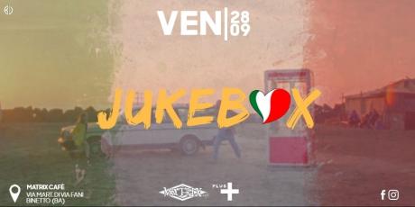 28.09 | Jukebox • La Serata Italiana al Matrix Cafè (Binetto)