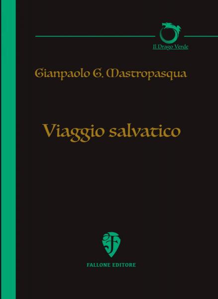 Viaggi salvatico (Fallone Editore) di Gianpaolo G. Mastropasqua all'Enoteca Mirò