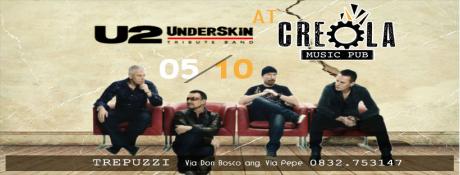 SPETTACOLO U2 AL CREOLA CON GLI UNDERSKIN !