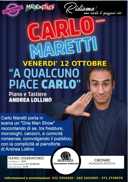 Carlo MARETTI in “A qualcuno piace CARLO”. Apertura 2ª edizione della rassegna di cabaret “RIDIAMO! Una risata li spazzerà via!”