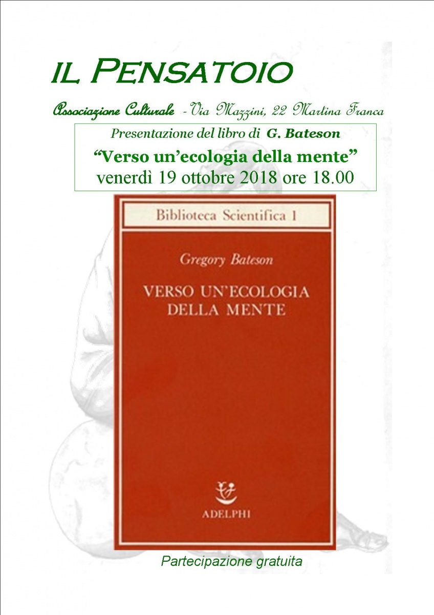 Presentazione del libro “Verso un'ecologia della mente” di G. Bateson Martina Franca il Presentazione del libro “Verso un'ecologia della mente” di G. Bateson Martina Franca il