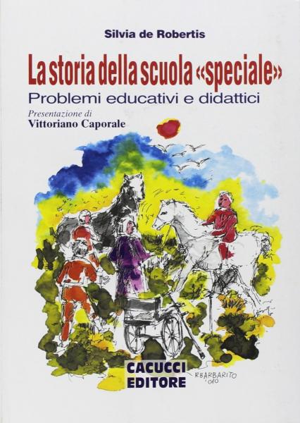SILVIA DE ROBERTIS presenta "La storia della scuola «speciale». Problemi educativi e didattici"