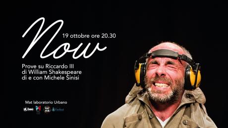 "Now" di Michele Sinisi - Inaugurazione stagione teatrale del MAT laboratorio urbano