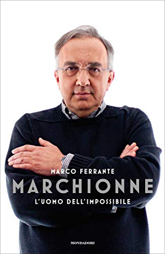 Marco Ferrante presenta "Marchionne. L'uomo dell'impossibile"