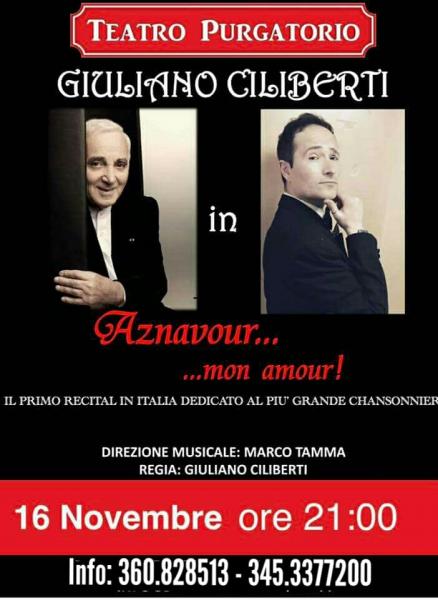 L'Art Director Nino Losito presenta al Teatro PURGATORIO Giuliano Ciliberti in "Aznavour...mon amour!" Il primo Recital in Italia dedicato al più grande Chansonnier!