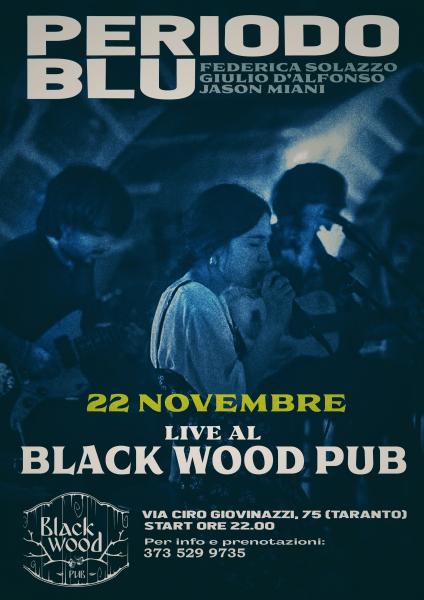 Pettole e Musica - Periodo Blu Live at Black Wood Pub - Gio. 22/11