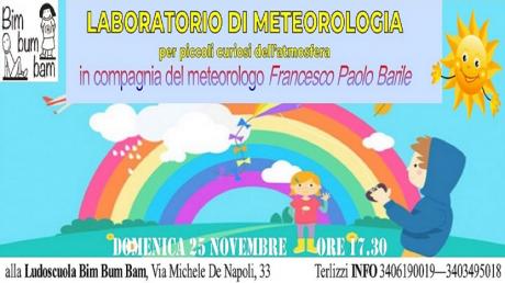 LABORATORIO DI METEOROLOGIA per piccoli curiosi dell'atmosfera, in compagnia del meteorologo Francesco Paolo Barile