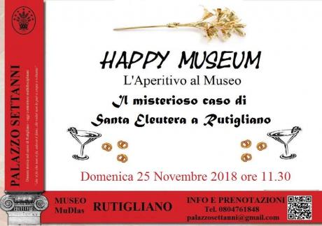 Happy Museum - L'Aperitivo al Museo - Il misterioso caso di Santa Eleutera a Rutigliano