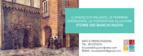 IL DIAVOLO DI PALAZZO, LE FEMMINE DISGRAZIATE, LA PORTENTOSA ALLUVIONE : STORIE DEI BANCHI NUOVI