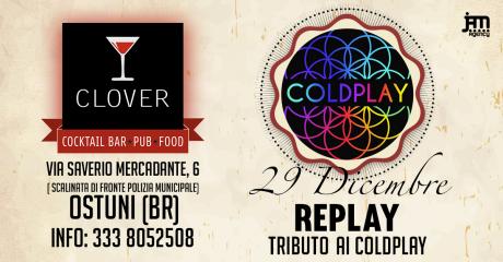 Replay LIVE Coldplay Tribute Band at Clover #eatdrinkenjoy