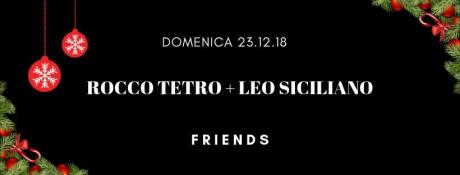 Domenica 23 Dicembre djs ROCCO Tetro + LEO Siciliano al Friends di Toritto