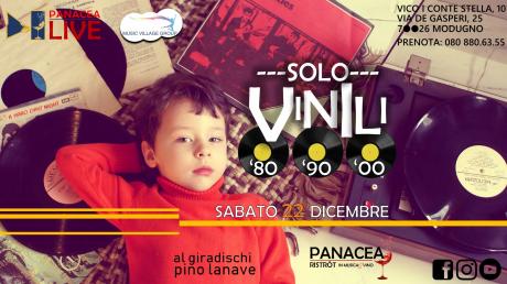 SOLO VINILI - Sabato 22 dicembre | PanaceaLIVE