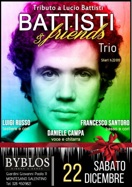 Battisti & Friends TRIO - sabato 22 dicembre @Byblos Montesano