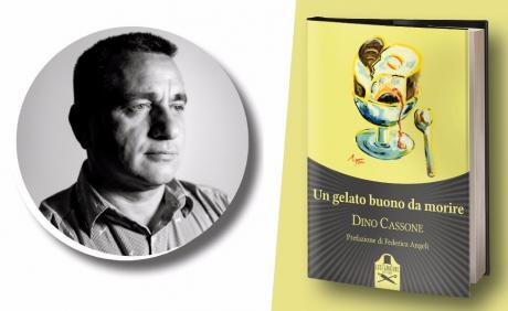 Presentazione del nuovo romanzo “Un gelato buono da morire” di Dino Cassone