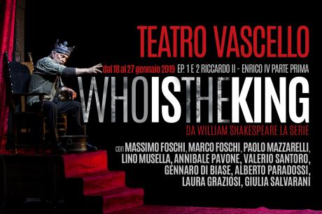 Debutto della serie "Who is the King" da William Shakespeare
