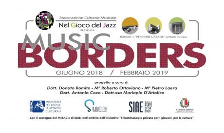 "Music Borders" un progetto promosso dall'associazione "Nel Gioco del Jazz"