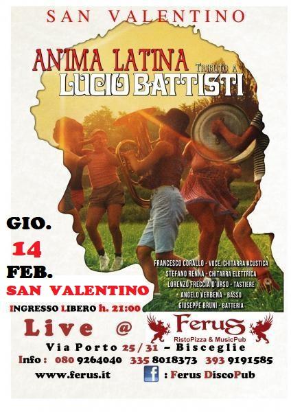SAN VALENTINO DAY - LUCIO BATTISTI tribute live @ FERUS con gli "ANIMA LATINA"