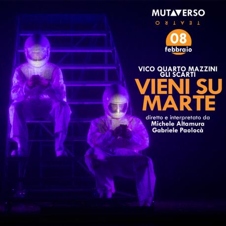 “Vieni su Marte” in scena presso l’Auditorium del Centro Socaiale di Salerno per “Mutaverso Teatro|(la) IV Stagione”