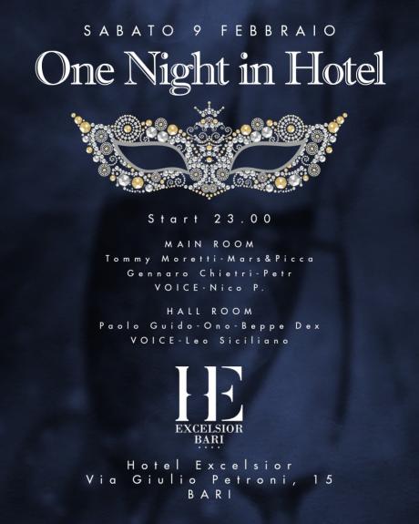 Sabato 9 Febbraio 2019 One Night in Hotel all'Hotel Excelsior di Bari (ingresso gratuito su lista)