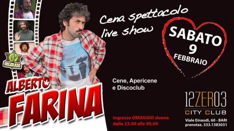 Cena Spettacolo con Alberto Farina live Show al 12.03