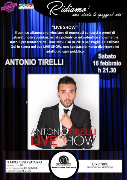 "Antonio TIRELLI Live SHOW" il cabaret a Bari Sabato 16 febbraio