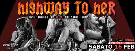 Highway to Her - Female AC-DC tribute  + Piepoli & Chicco Dj set