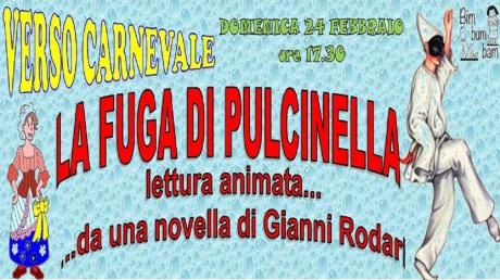 LA FUGA DI PULCINELLA. Lettura animata. Verso Carnevale.
