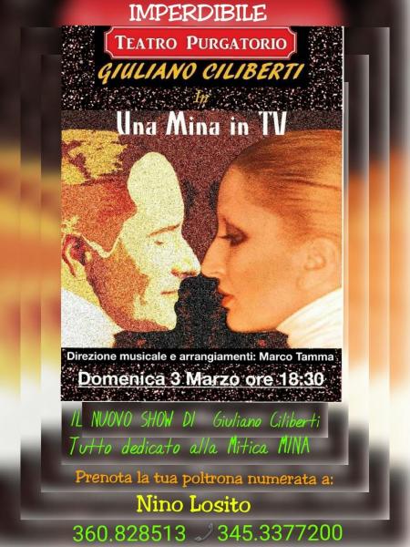 Nino Losito presenta al Teatro PURGATORIO il "Nuovo Show di GIULIANO CILIBERTI" in scena con "UNA MINA IN TV" Solo Domenica 3 Marzo h. 18:30 -