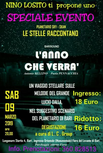 Nino Losito ti propone un Viaggio Stellare sulle melodie di LUCIO DALLA  nello spettacolo "LE STELLE RACCONTANO" al Planetario di Bari . Sabato 9 Marzo.