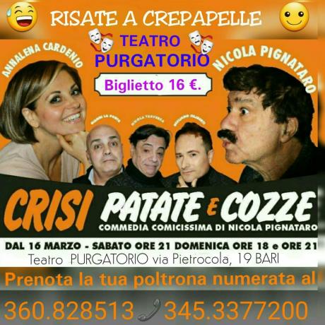 Nino Losito presenta al Teatro PURGATORIO la Comiccissima Commedia "CRISI PATATE E COZZE" con Nicola Pignataro & Co.   Sabato 30 h. 21 e Domenica 31 MARZO h. 18 -