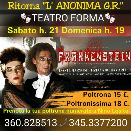 Nino Losito propone al Teatro FORMA  la comicissima commedia "FRANKENSTEIN" con "L' Anonima G.R." - Sabato 6 Aprile h. 21 - Domenica 7 h. 19 -