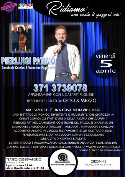 "Ma l'AMORE è una cosa MERAVIGLIOSA?" il cabaret di Pierluigi PATIMO  a Bari, venerdì 5 aprile