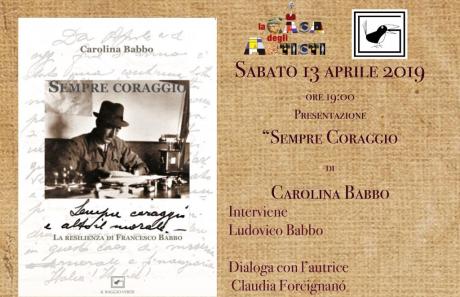 Presentazione del libro “Sempre Coraggio. La resilienza di Francesco Babbo” di Carolina Babbo