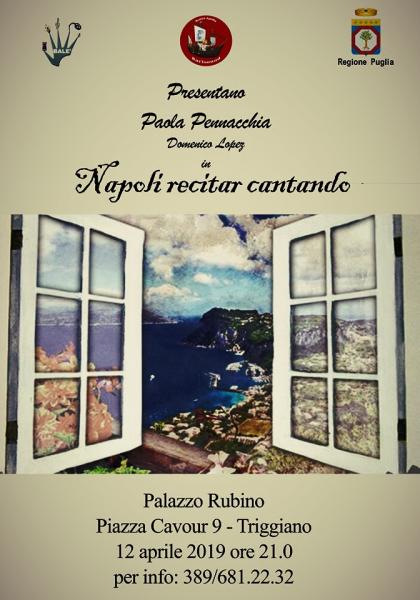 NAPOLI RECITAR CANTANDO Napoli città di all'ombra del Vesuvio non ha mai smesso di essere un teatro a cielo aperto, una fonte inesauribile di ispirazioni per artisti di ogni genere.