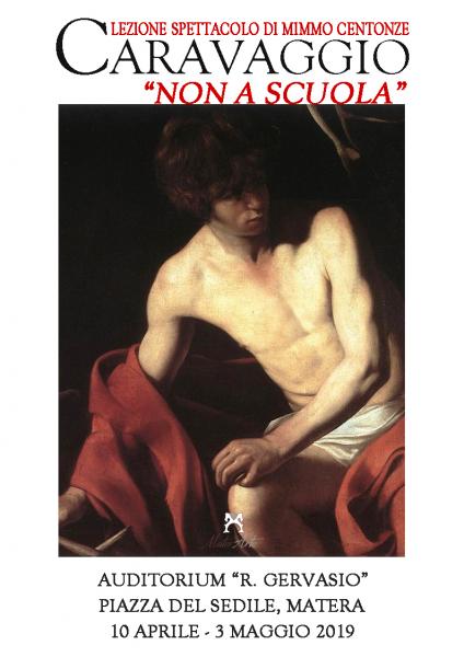 "Caravaggio. Non a Scuola" Lezione Spettacolo di Mimmo Centonze su Caravaggio. Per le scuole di Matera.
