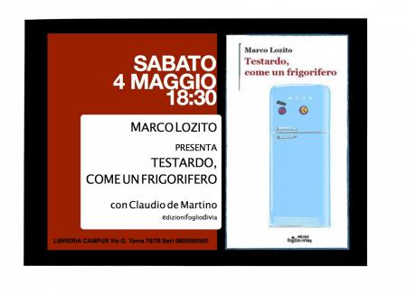 Marco Lozito presenta 'Testardo, come un frigorifero' Edizioni Fogliodivia