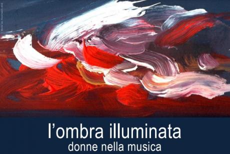 Si conclude il festival "L'Ombra Illuminata - Donne nella Musica"