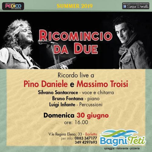 Ricomincio da Due - Ricordo live a Pino Daniele e Massimo Troisi