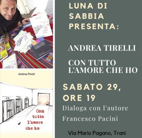 Presentazione del libro "Con tutto l'amore che ho" di Andrea Tirelli