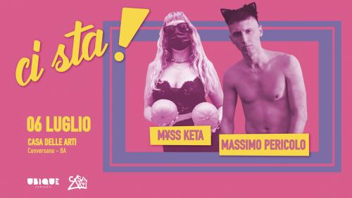CI STA! MYSS KETA + Massimo Pericolo in concerto
