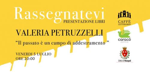 Rassegnatevi - "Il passato è un campo di addestramento" di Valeria Petruzzelli